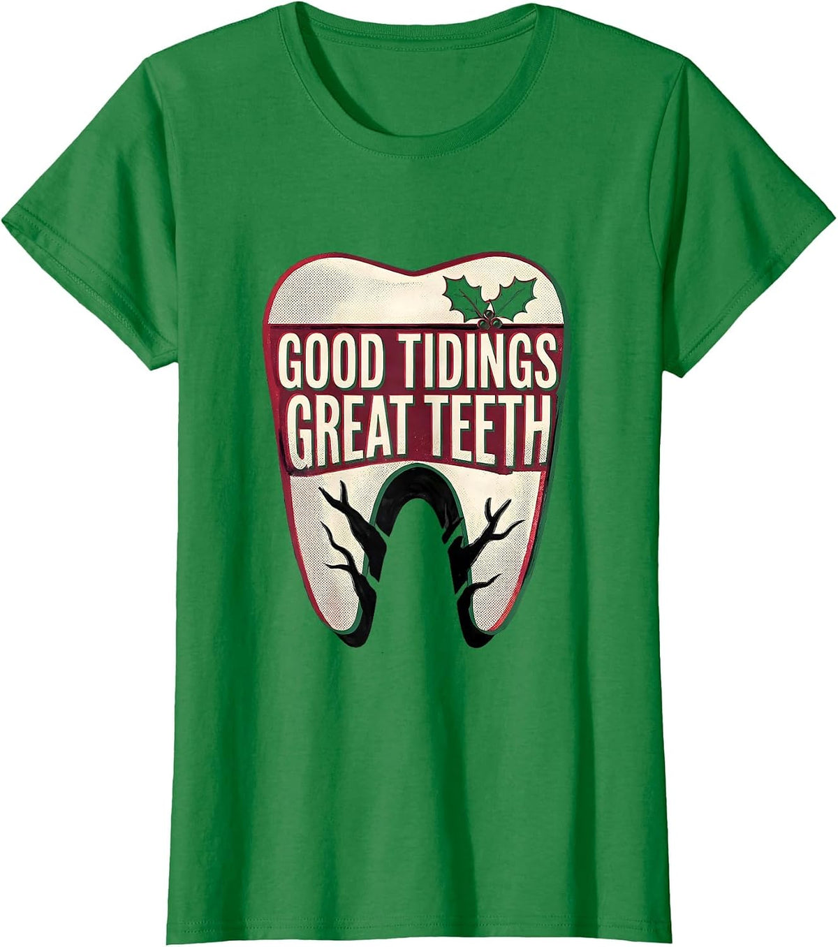 Women's Good Tidings, Great Teeth Funny Dentist Christmas Dental T-Shirt - Kelly Green