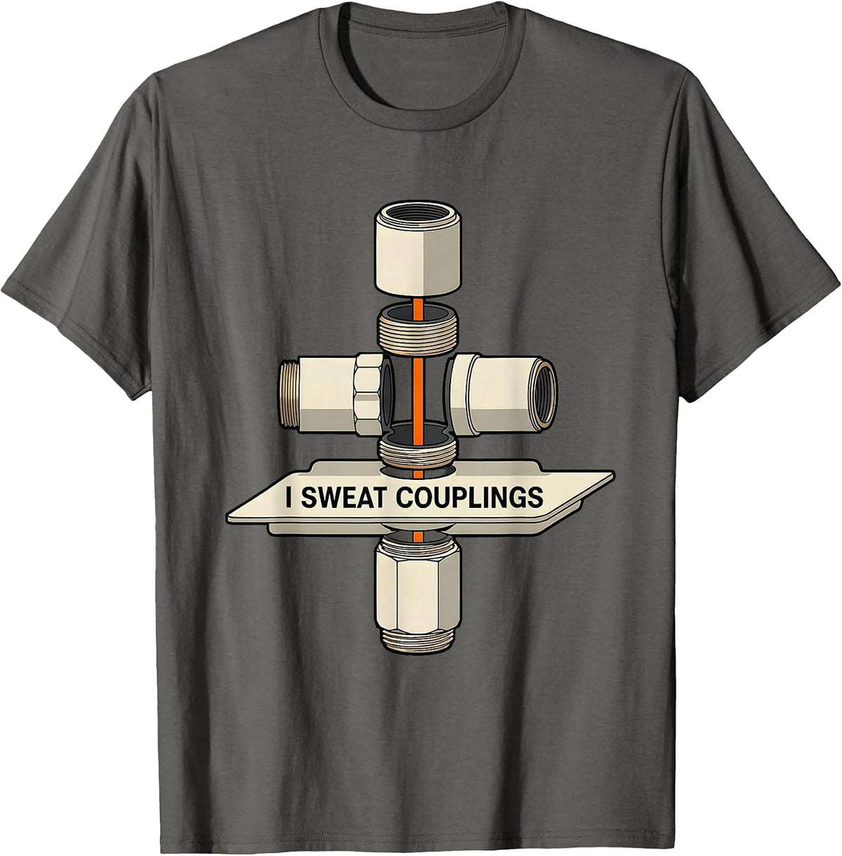 Men's I Sweat Couplings Funny Plumber Pipefitter Trade Humor T-Shirt - Asphalt Grey
