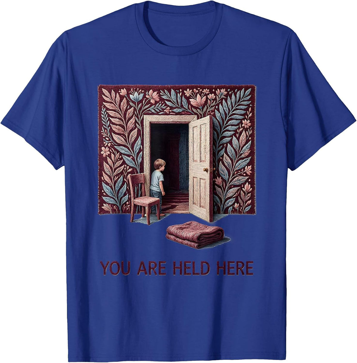 You Are Held Here Supportive Counseling Awareness Counselor T-Shirt - Royal Blue