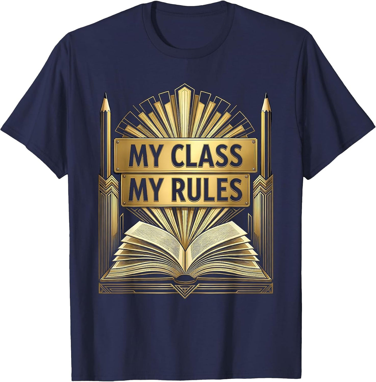 My Class My Rules First Grade Teacher Design T-Shirt - Navy Blue