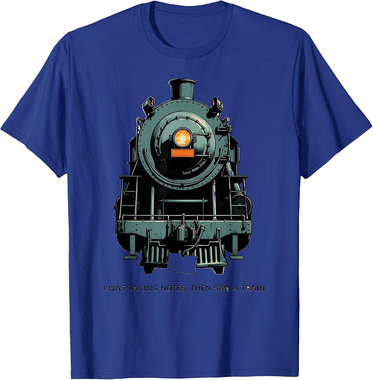 Men's I Was Taking Notes, Then Saw A Train Funny Train Enthusiast T-Shirt - Royal Blue