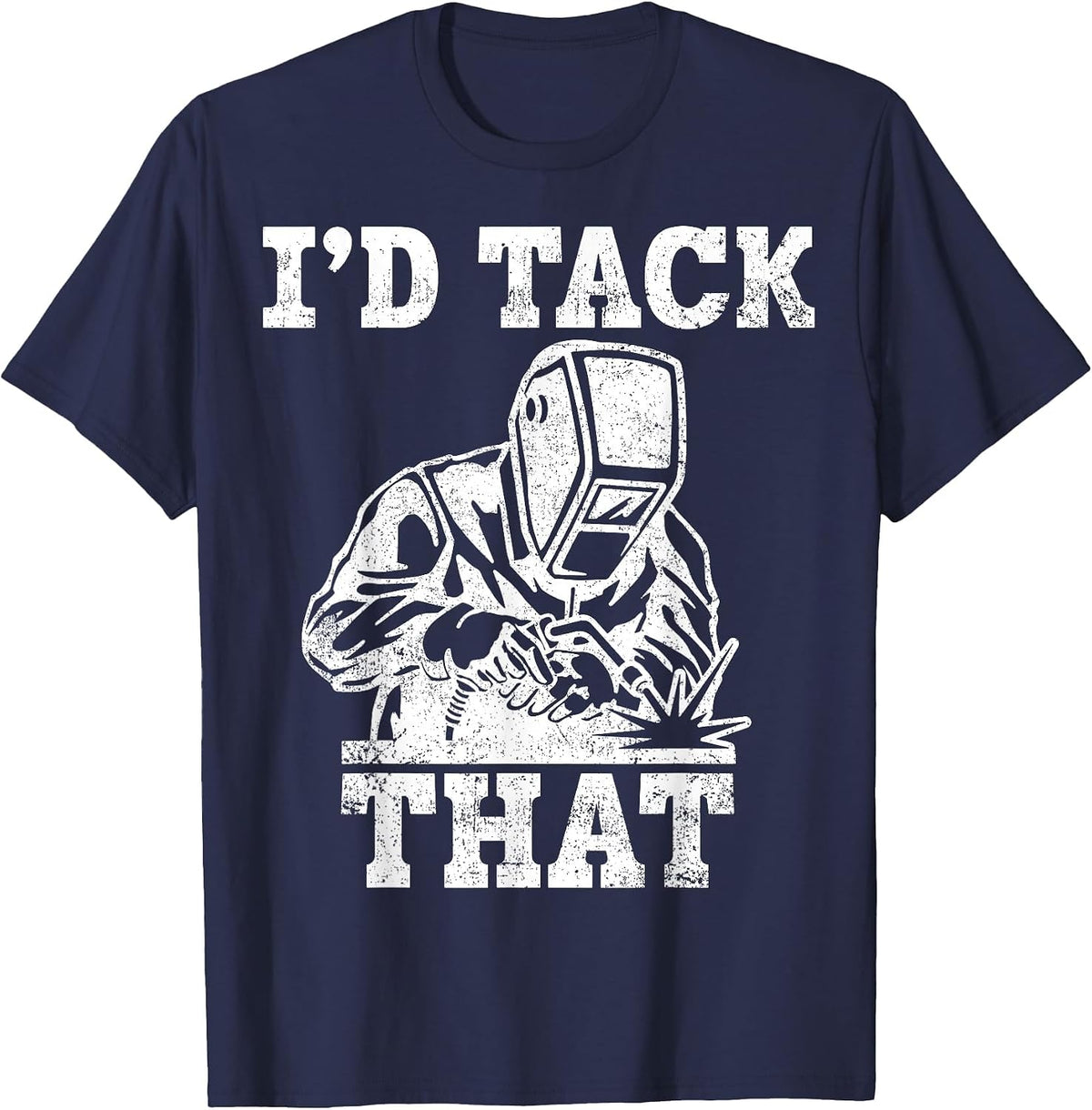 Welder Pipefitter I'd Tack that T-Shirt - Navy Blue