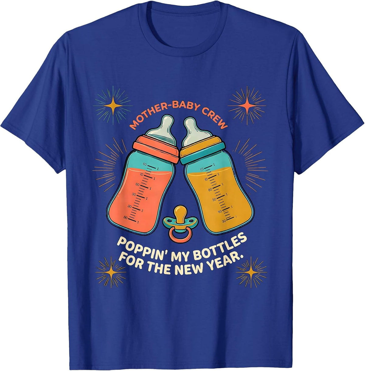 MOTHER-BABY CREW POPPIN' MY BOTTLES FOR THE NEW YEAR Nurse T-Shirt - Royal Blue