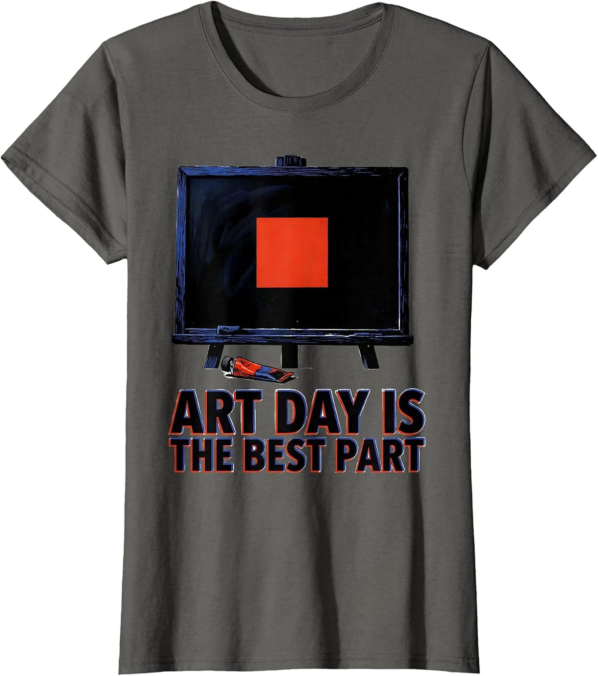 Women's Art Day Is The Best Part Funny Art Teacher Back To School T-Shirt - Asphalt Grey