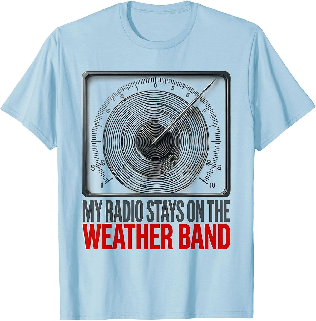 Men's My Radio Stays On The Weather Band Funny Storm Chaser T-Shirt - Baby Blue