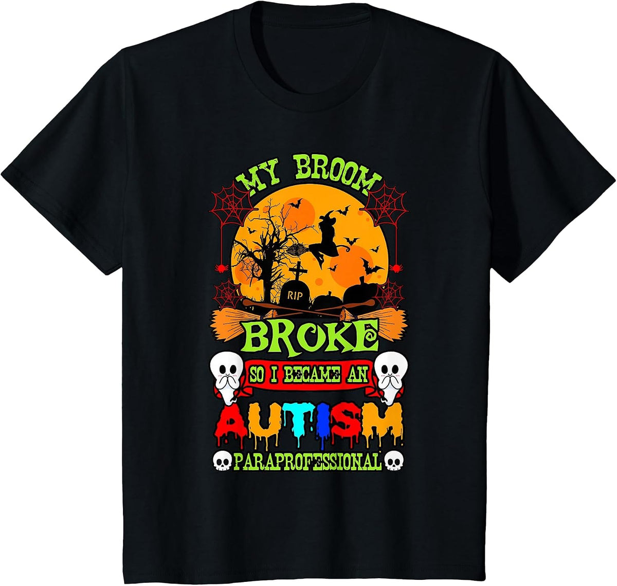 Autism ASD Awareness Halloween Broom Broke Paraprofessional T-Shirt - Black
