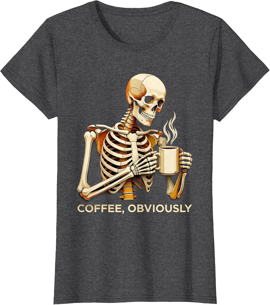 Women's Coffee, Obviously Whimsical Dry Humor Halloween Skeleton T-Shirt - Dark Heather Grey