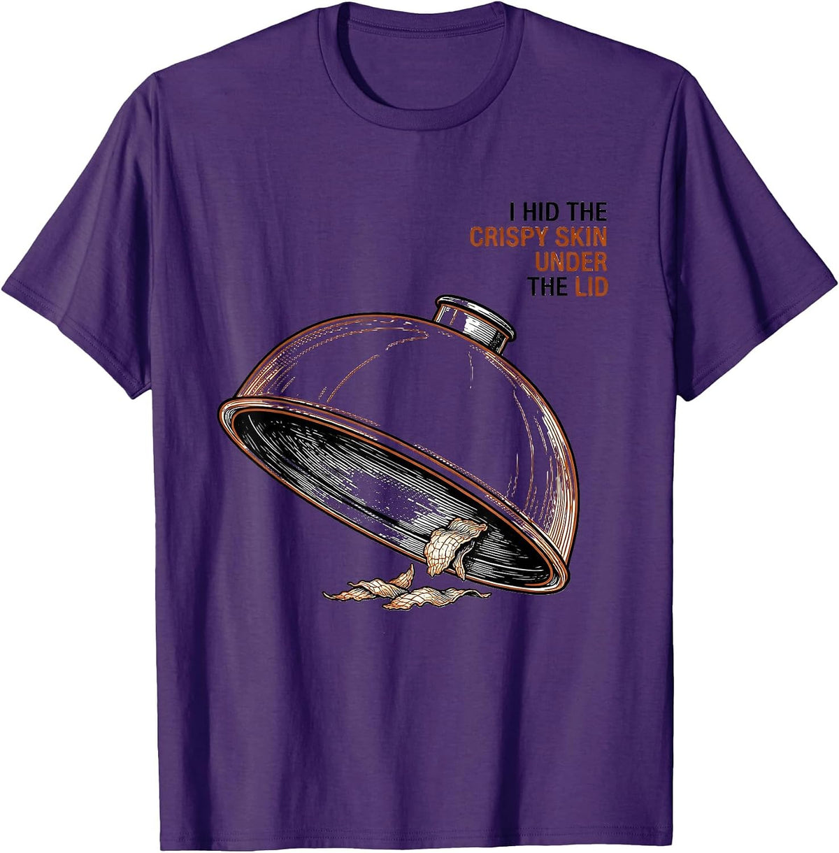 Men's I Hid The Crispy Skin Under The Lid Funny Thanksgiving T-Shirt - Purple