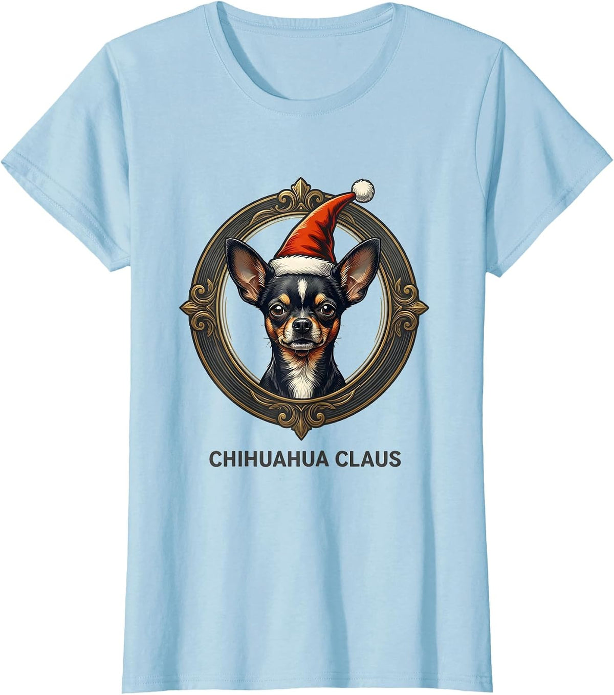 Women's Chihuahua Claus Funny Christmas Dog Lover Breed Humor T-Shirt - Baby Blue