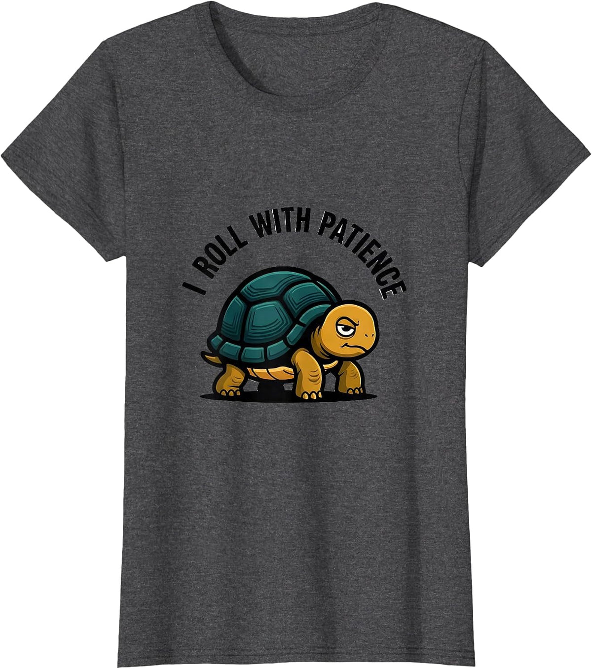 Women's I Roll With Patience Funny Tortoise Lover Pet Owner Humor T-Shirt - Dark Heather Grey