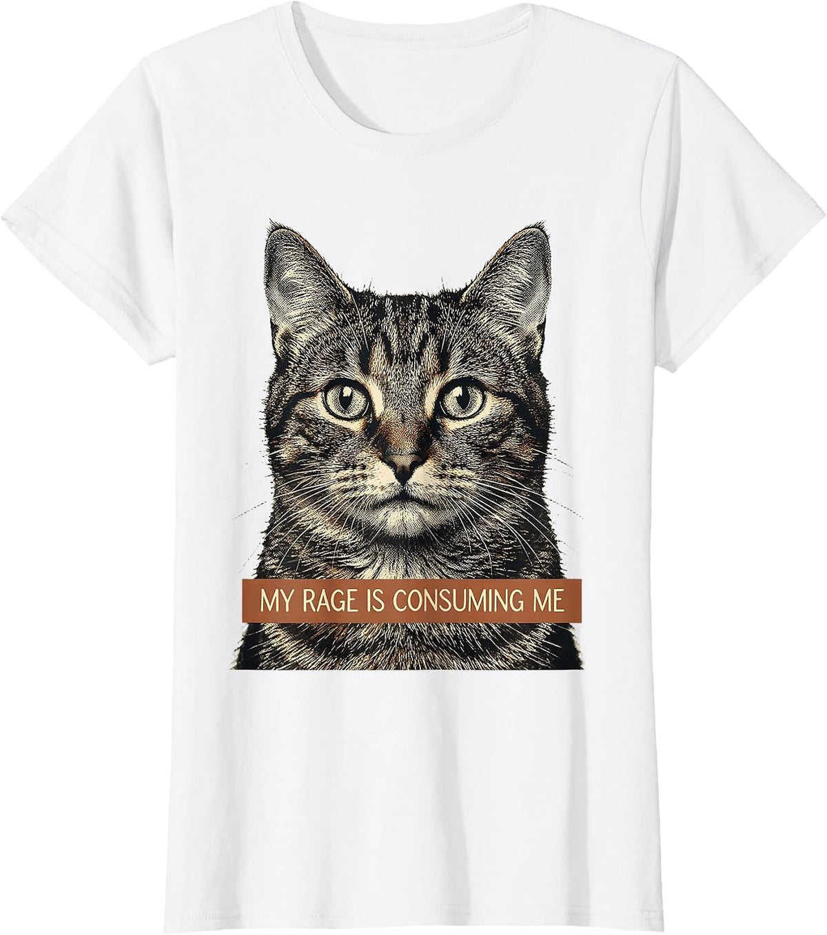 Women's My Rage Is Consuming Me Funny Cat Meme Silly Staring T-Shirt - White