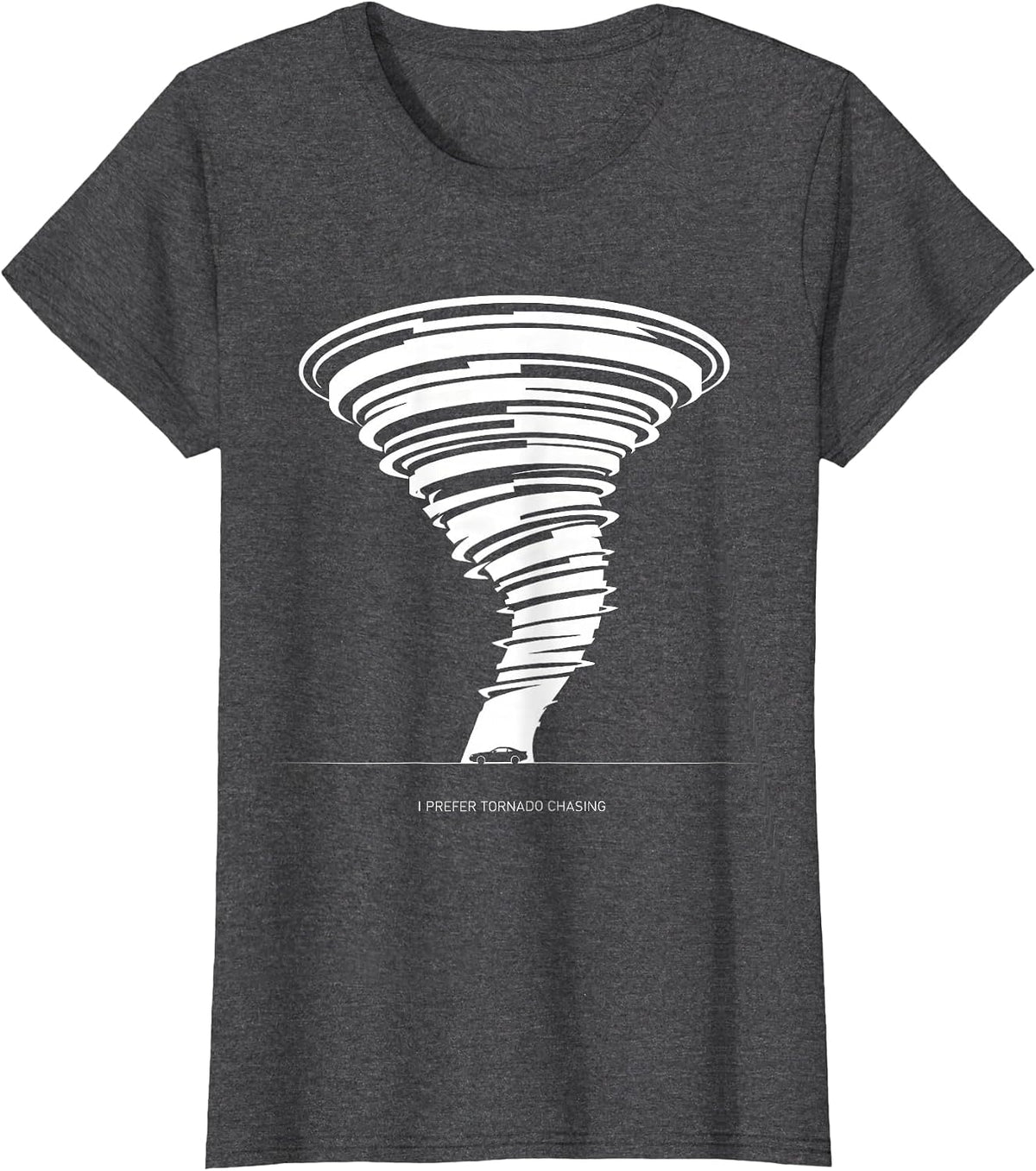 Women's I Prefer Tornado Chasing Funny Storm Chaser Meteorology T-Shirt - Dark Heather Grey