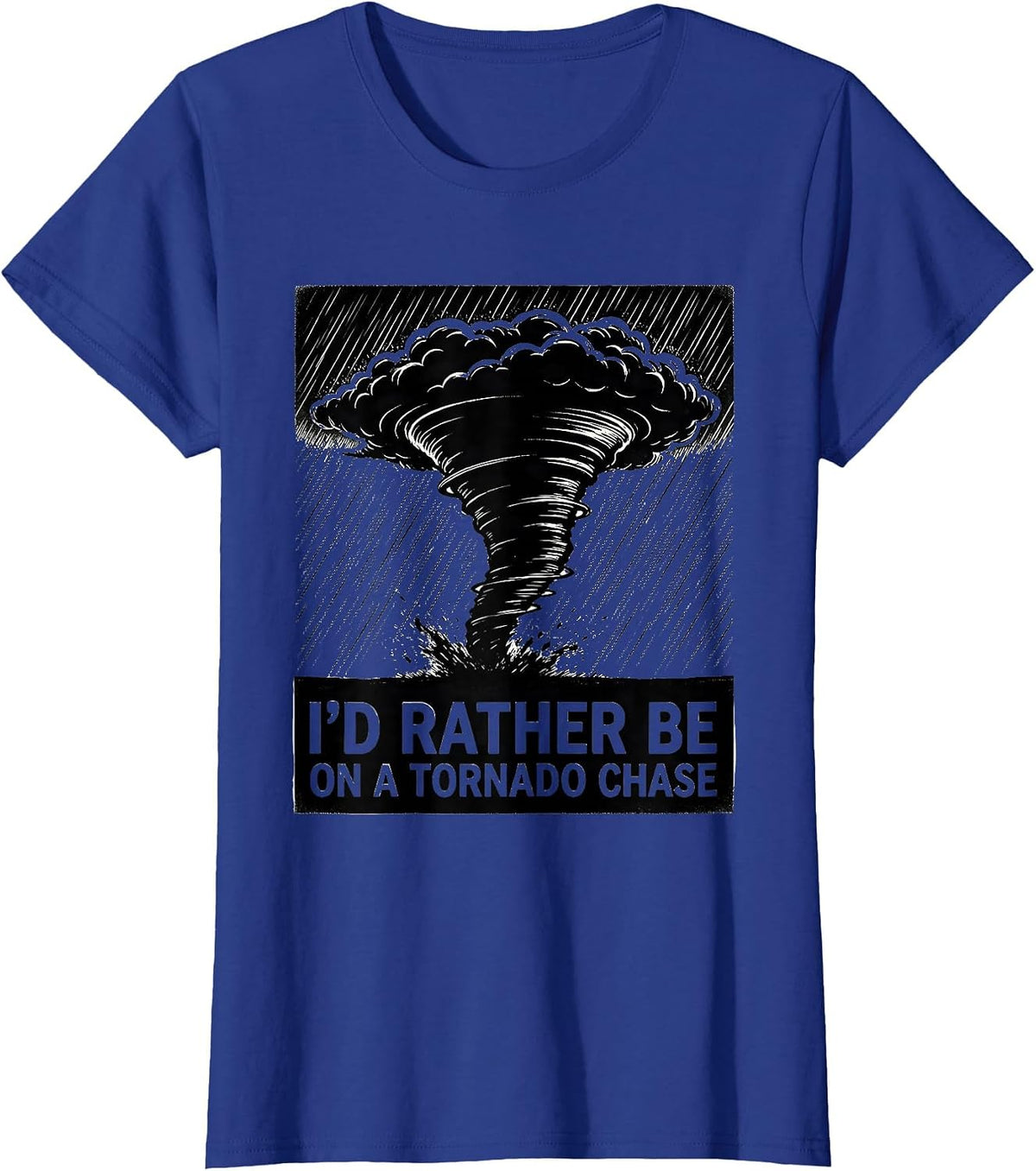 Women's I'd Rather Be On A Tornado Chase Scratchboard Storm Chaser T-Shirt - Royal Blue