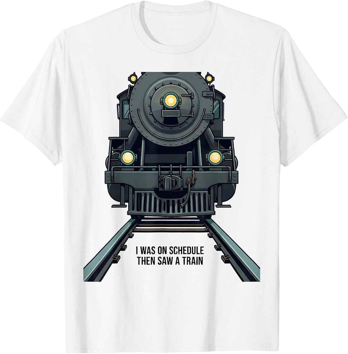 Men's I Was On Schedule, Then Saw A Train Funny Train Enthusiast T-Shirt - White