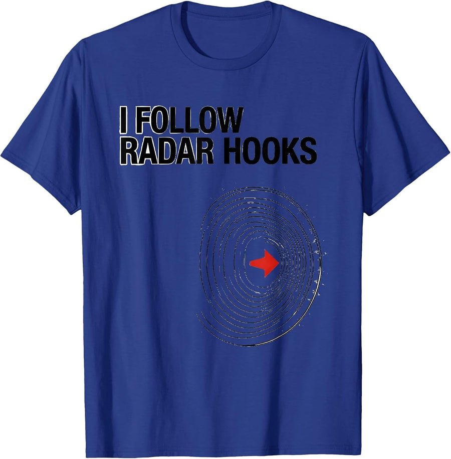 I Follow Radar Hooks Funny Storm Chaser Meteorology T-Shirt - Royal Blue