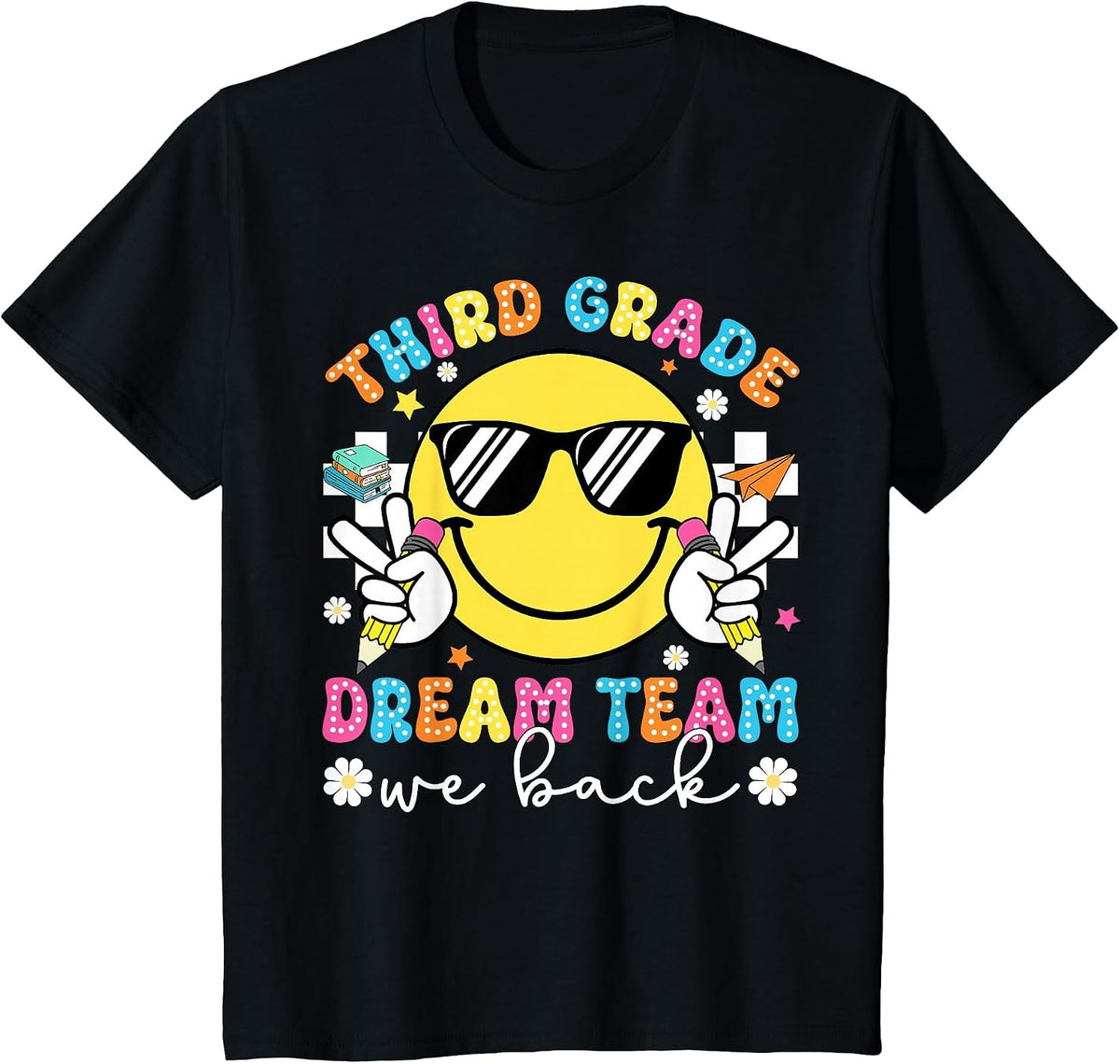 Third Grade Dream Team We Back 3rd Grade Teacher First Day T-Shirt - Black
