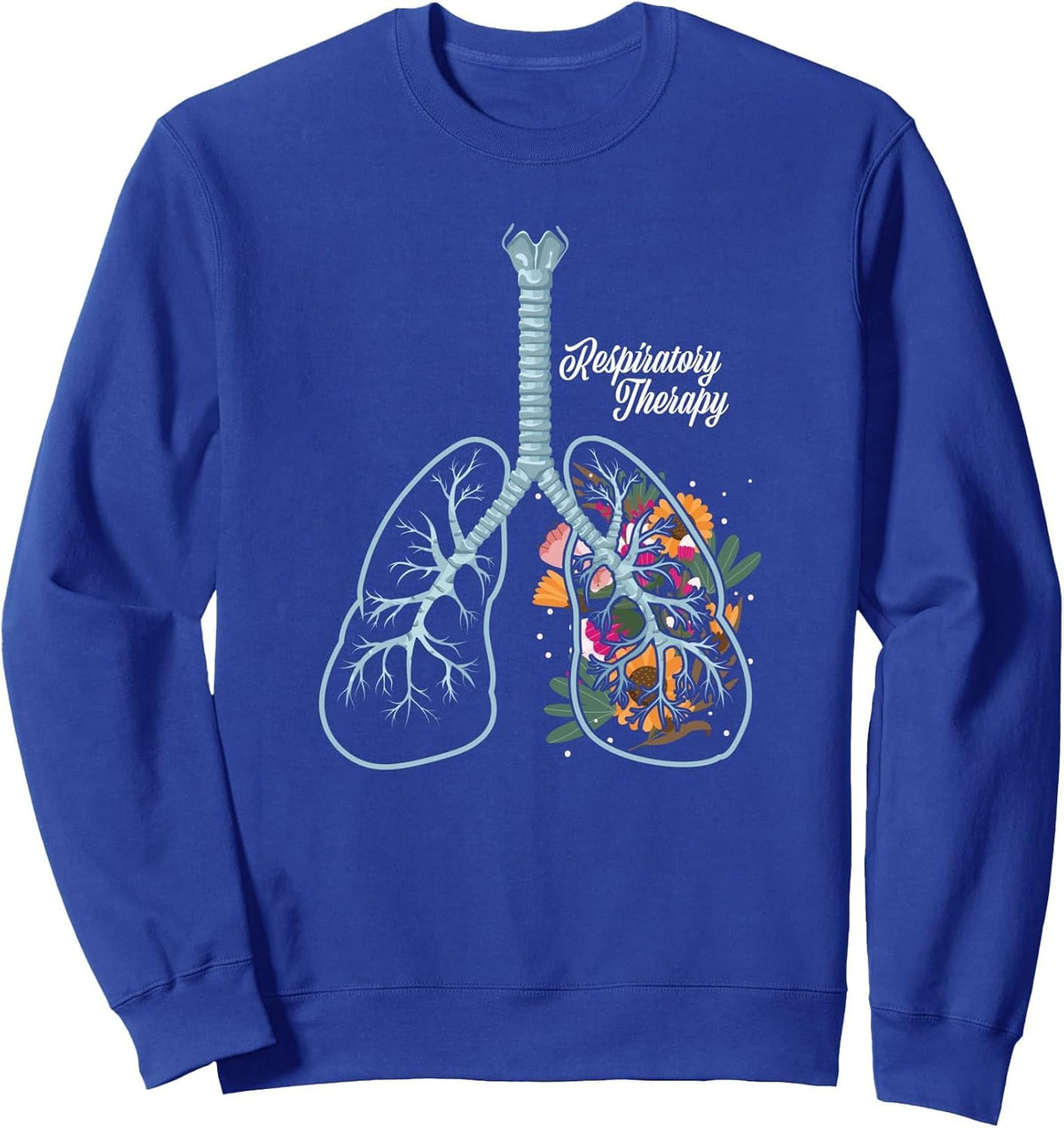 Respiratory Therapy Flower Lung Therapist Sweatshirt - Adult Unisex Royal Blue