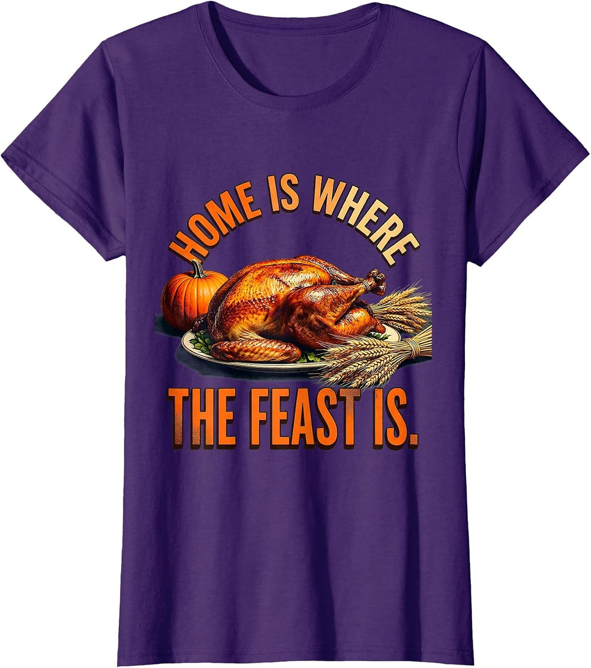 Women's Home Is Where The Feast Is Thanksgiving Design T-Shirt - Purple