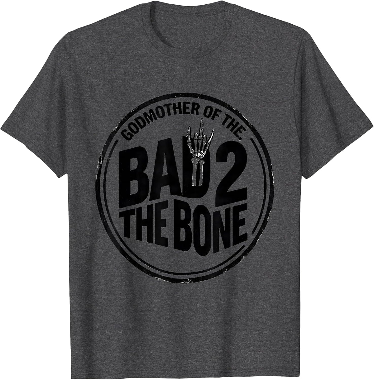 Men's Godmother Of The Bad 2 The Bone Funny Toddler Birthday 2nd T-Shirt - Dark Heather Grey