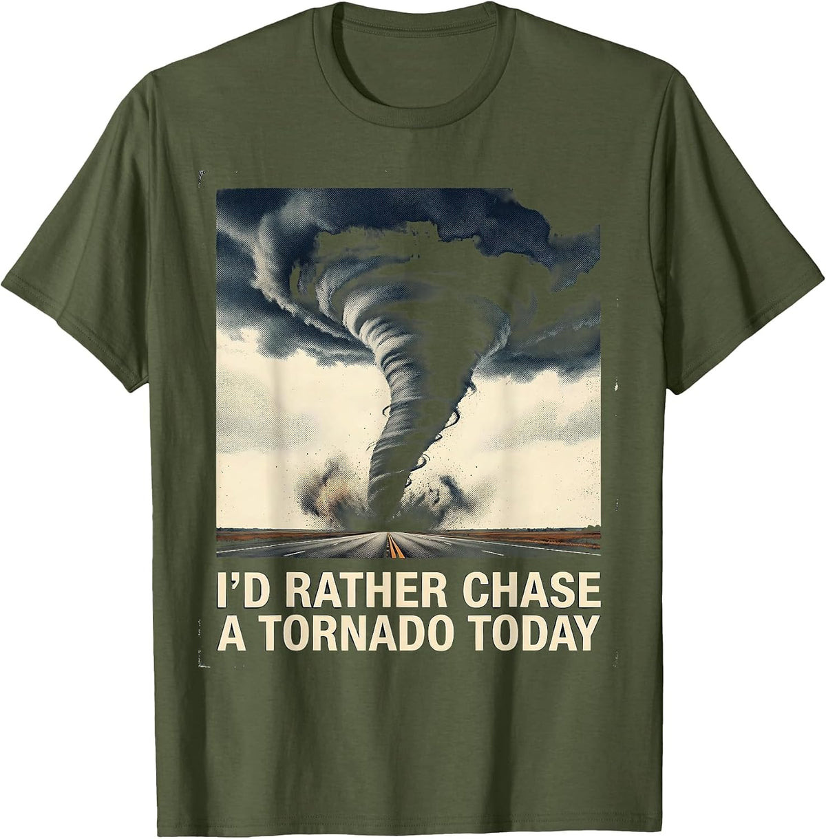 Men's I'd Rather Chase A Tornado Today Vintage Storm Chaser T-Shirt - Olive Green