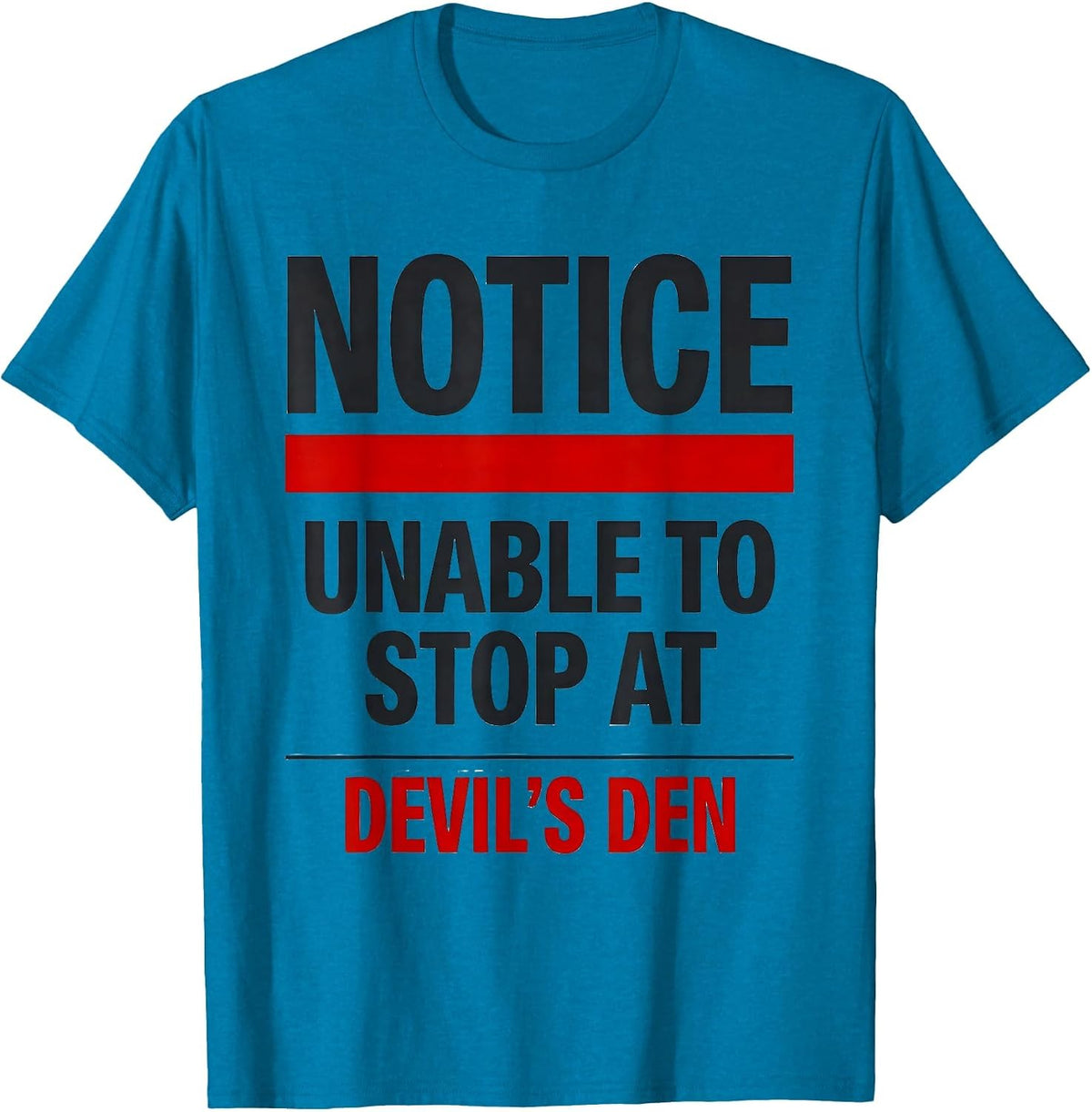 Notice Unable To Stop At Devil's Den Civil War History T-Shirt - Sapphire Blue
