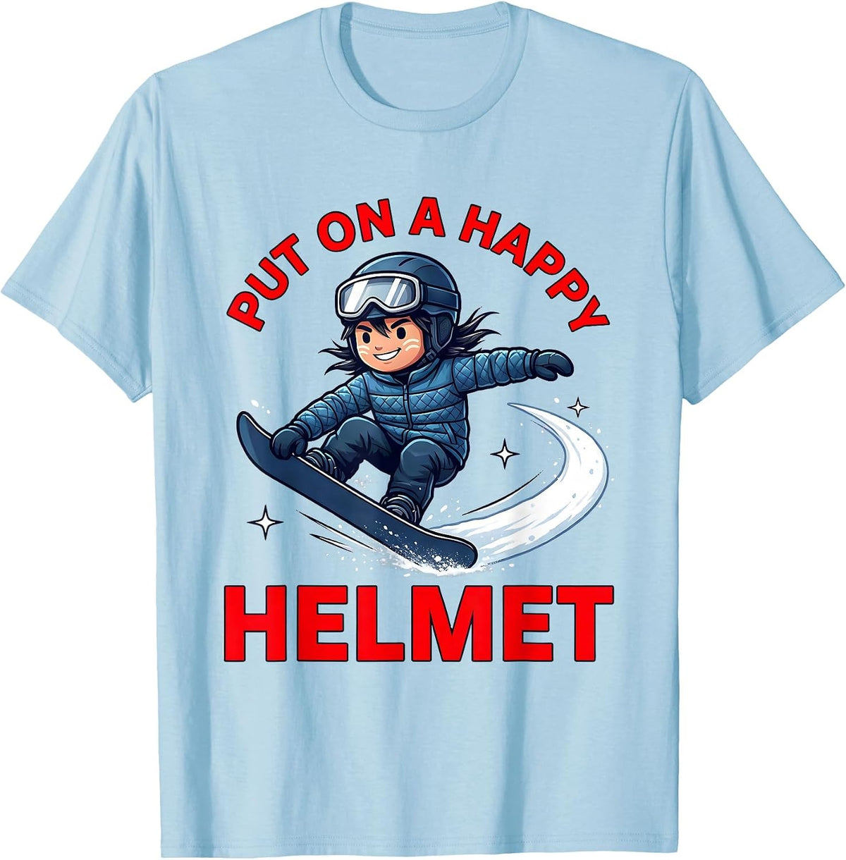 Men's PUT ON A HAPPY HELMET Funny Snowboarder Snow Sports Winter T-Shirt - Baby Blue
