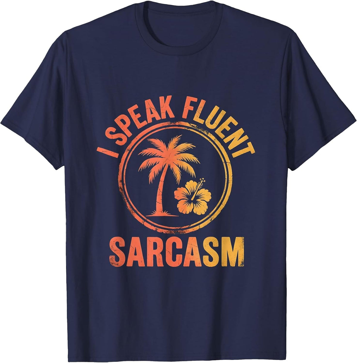 I Speak Fluent Sarcasm Funny Humor Design T-Shirt - Navy Blue