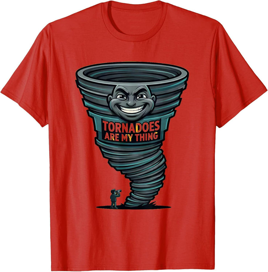 Men's Tornadoes Are My Thing Funny Storm Chaser Meteorology T-Shirt - Red