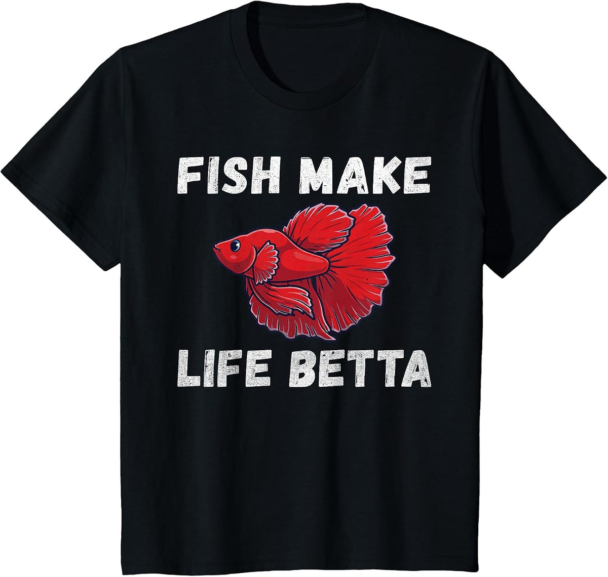 Fish Make Life Betta Funny Betta Fish T-Shirt - Black