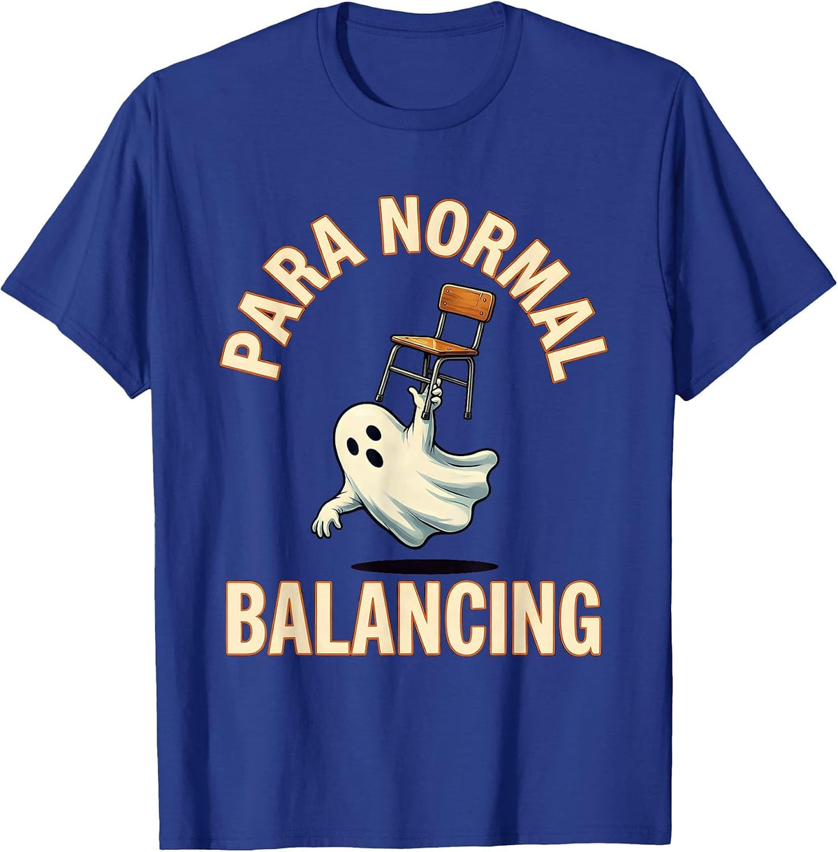 Men's Para Normal Balancing Funny Paraprofessional Ghost Halloween T-Shirt - Royal Blue
