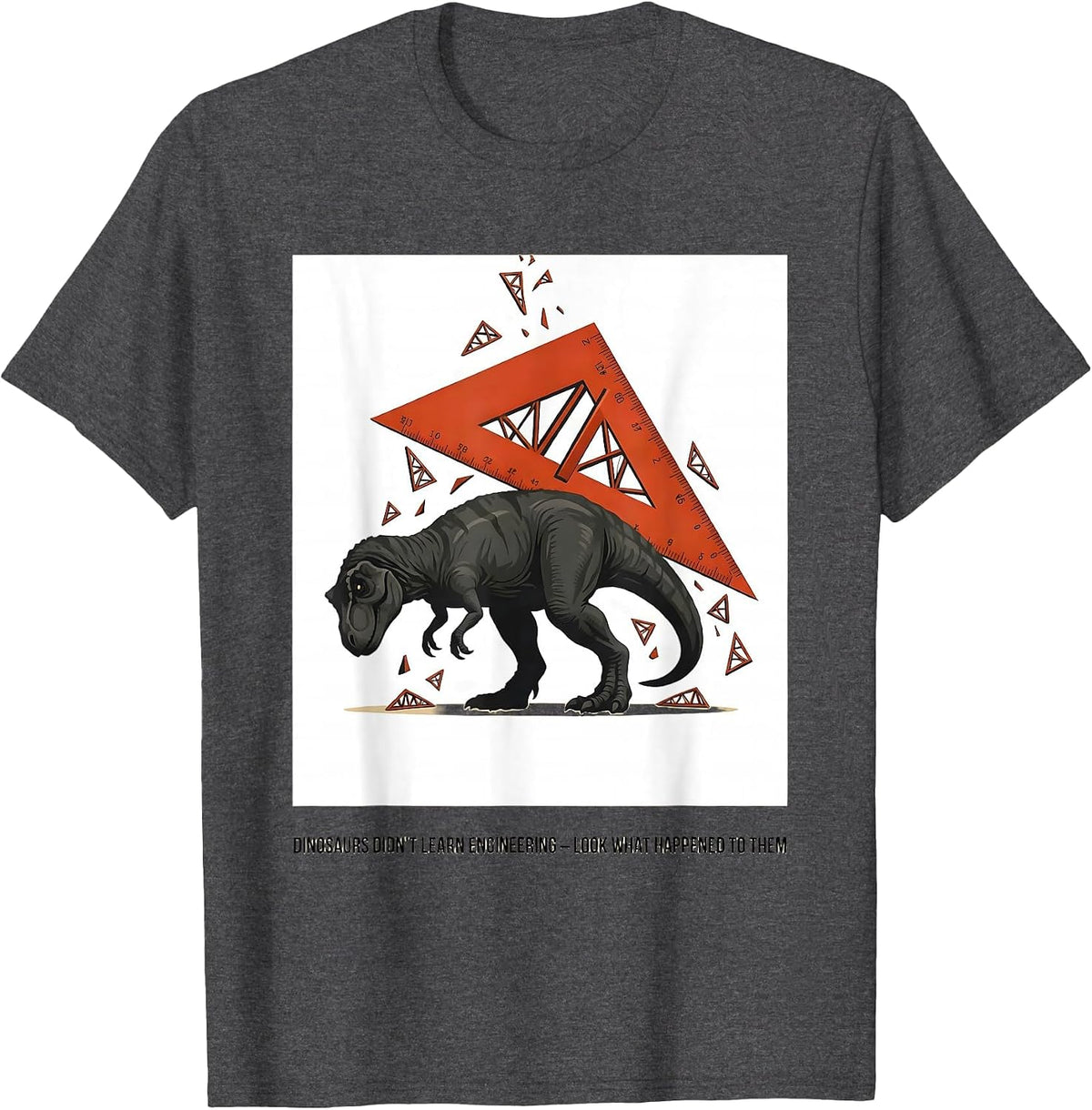 Men's Dinosaurs Didn't Learn Engineering Funny Teacher Gift T-Shirt - Dark Heather Grey