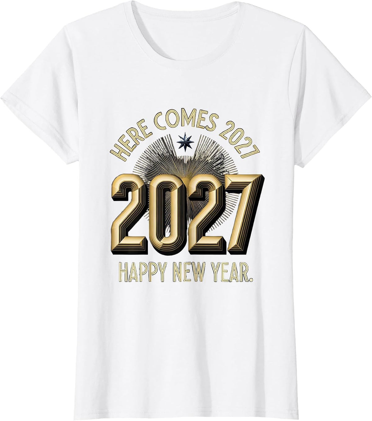 Women's Here Comes 2027 Happy New Year Art Deco Party Host Family T-Shirt - White