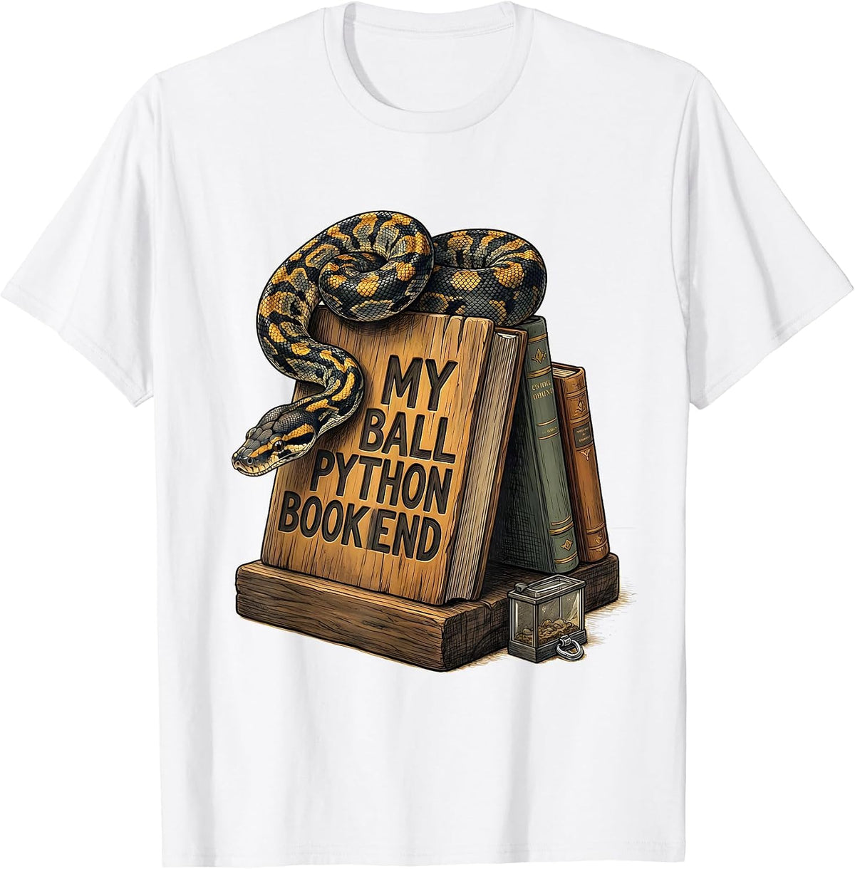 My Ball Python Bookend Funny Reptile Lover Snake Humor T-Shirt - White