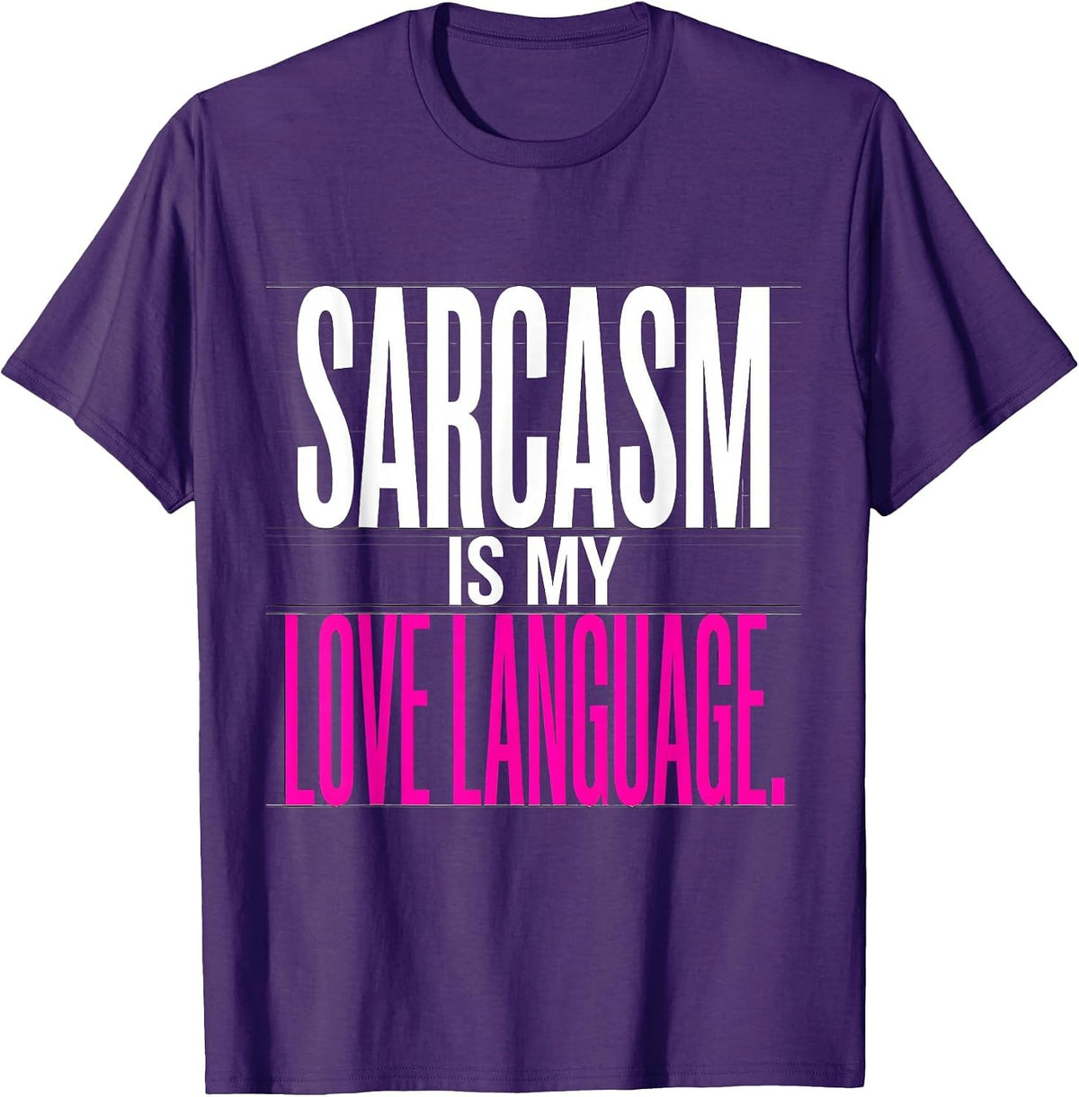 Sarcasm Is My Love Language Funny Humor Design T-Shirt - Purple