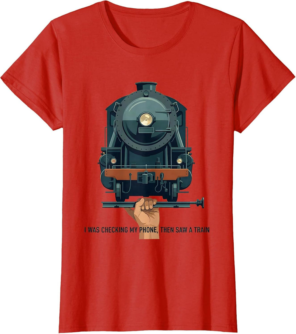 I Was Checking My Phone, Then Saw A Train Funny T-Shirt - Red