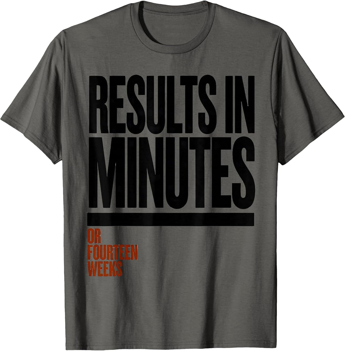 Results In Minutes Or Fourteen Weeks Funny Forensic Science T-Shirt - Asphalt Grey