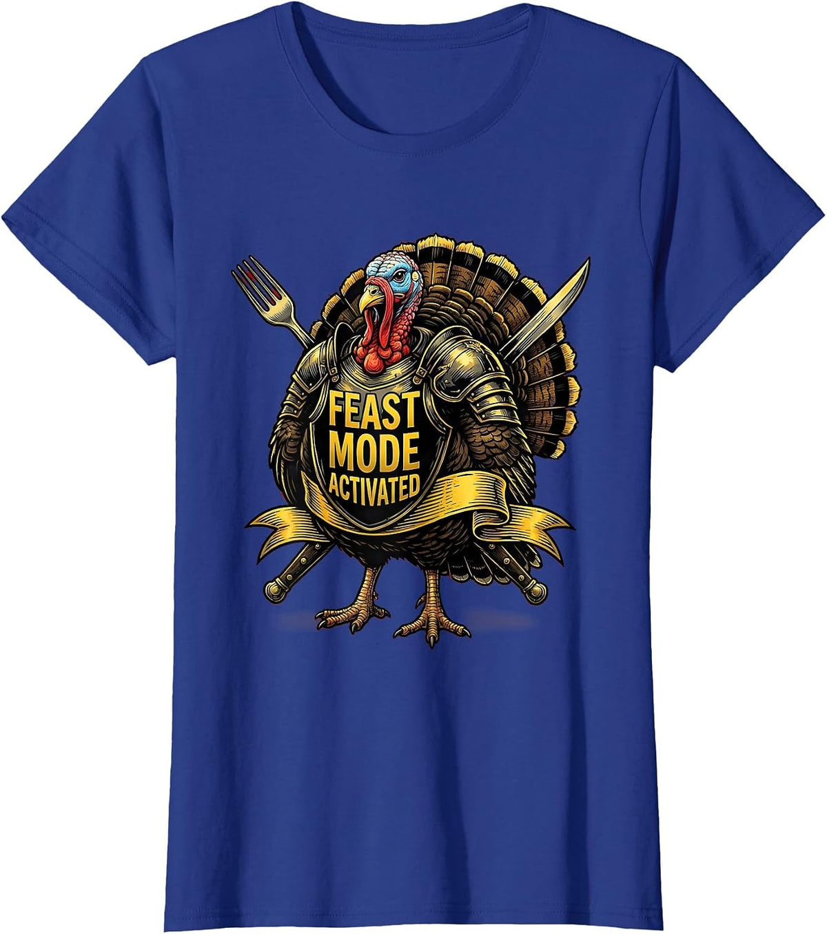 Women's Feast Mode Activated Funny Thanksgiving Design T-Shirt - Royal Blue