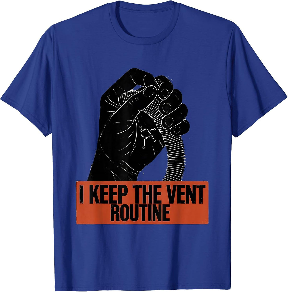 I Keep The Vent Routine Funny Respiratory Therapist RT Humor T-Shirt - Royal Blue