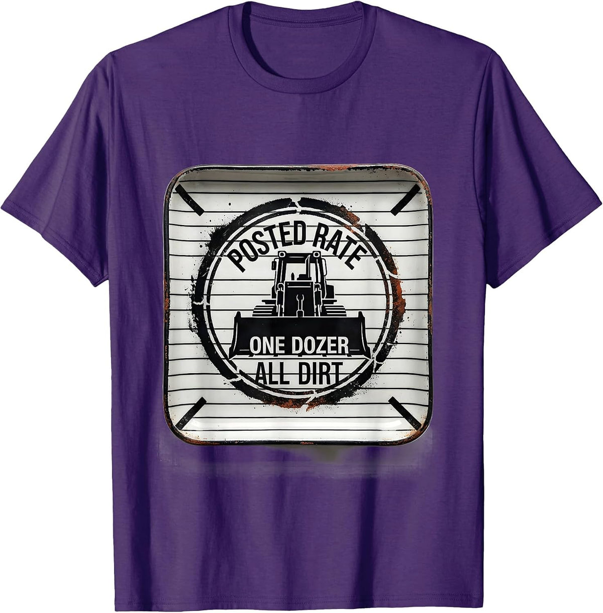 Men's Posted Rate: One Dozer, All Dirt Funny Heavy Equipment T-Shirt - Purple