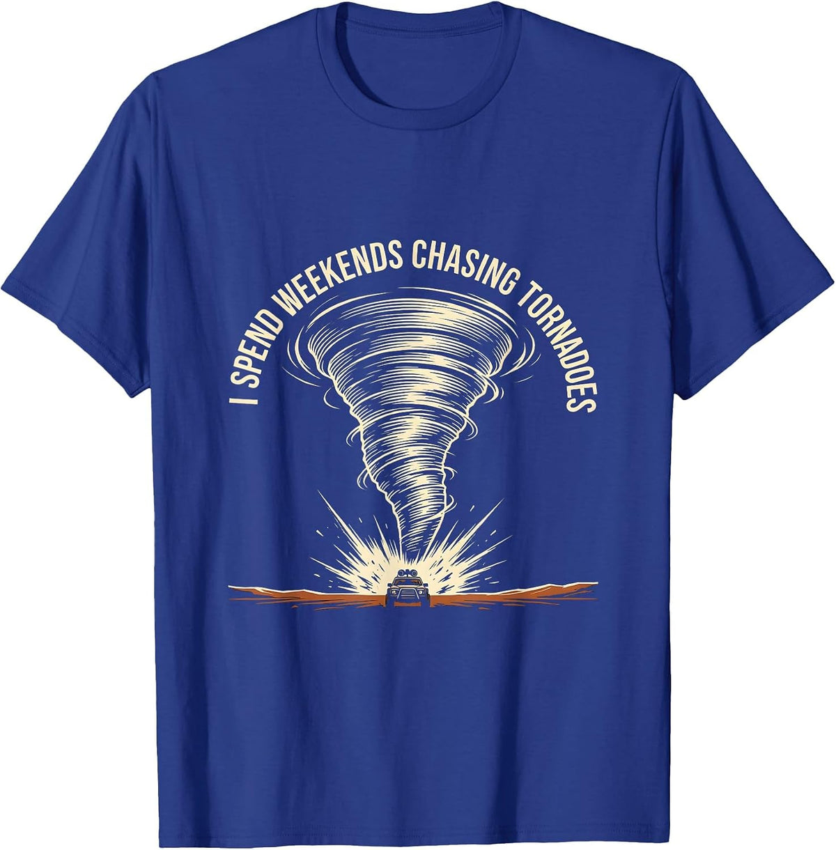 I Spend Weekends Chasing Tornadoes Funny Storm Chaser T-Shirt - Royal Blue