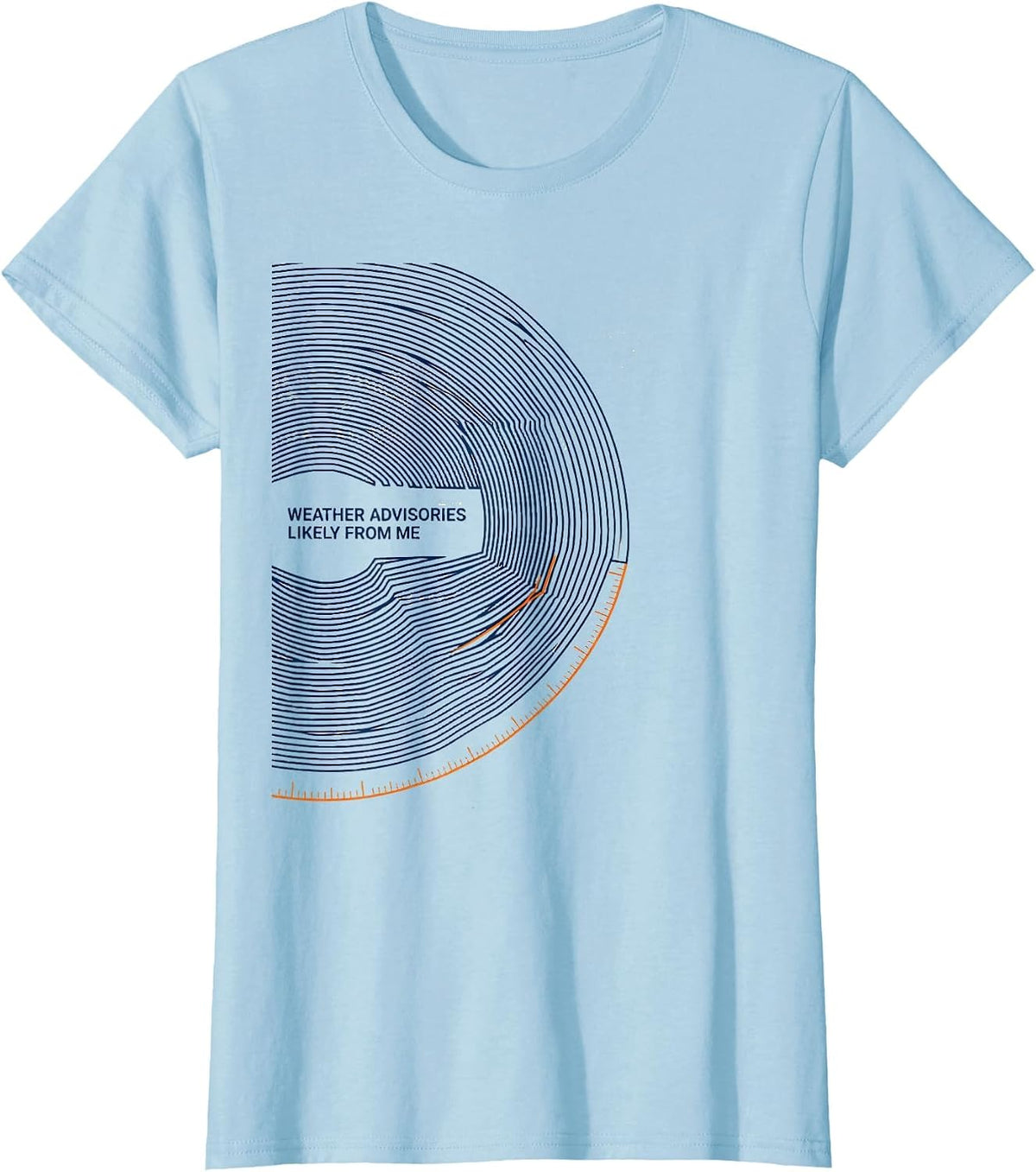 Weather Advisories Likely From Me Funny Storm Chaser T-Shirt - Baby Blue