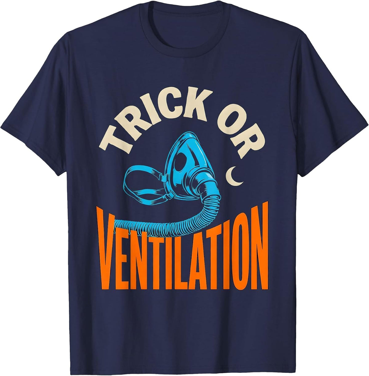 Trick Or Ventilation Funny Respiratory Therapist Halloween T-Shirt - Navy Blue