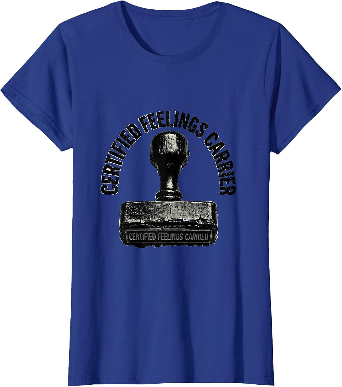 Women's Certified Feelings Carrier Mental Health Counselor Humor T-Shirt - Royal Blue