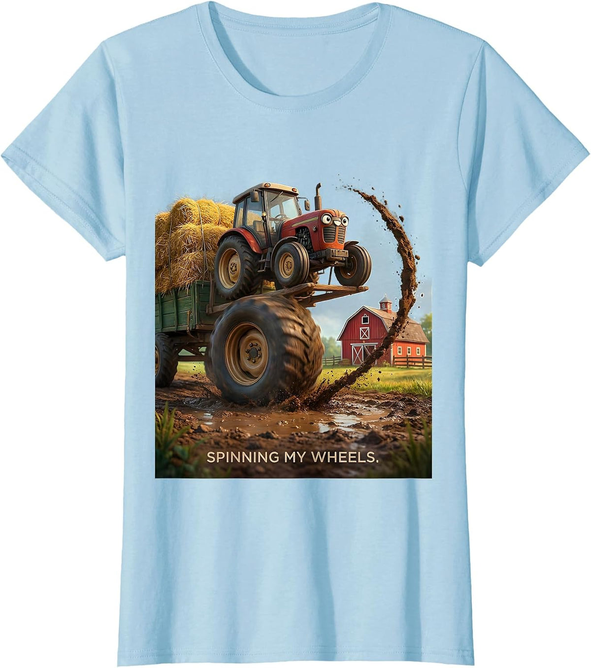 Spinning My Wheels Funny Farm Tractor Rural Life Humor T-Shirt - Baby Blue