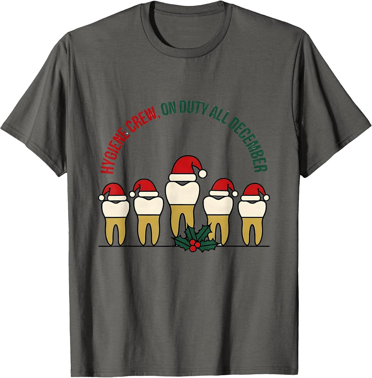 Men's Hygiene Crew On Duty All December Funny Dental Christmas T-Shirt - Asphalt Grey