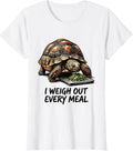 Women's I Weigh Out Every Meal Funny Tortoise Lover Pet Owner Humor T-Shirt - White