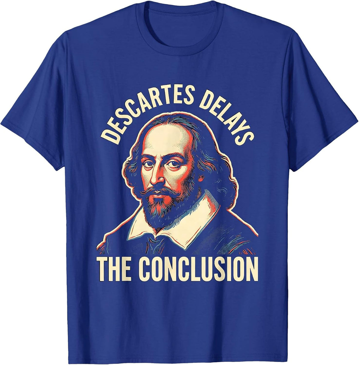 Descartes Delays The Conclusion Funny Philosopher Pun T-Shirt - Royal Blue