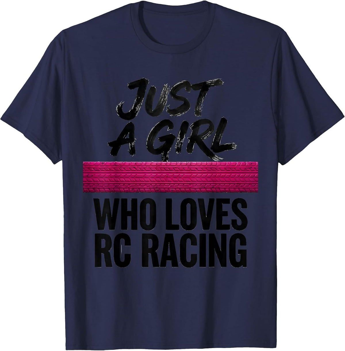 Just A Girl Who Loves RC Racing Funny Racing Hobbyist Gift T-Shirt - Navy Blue