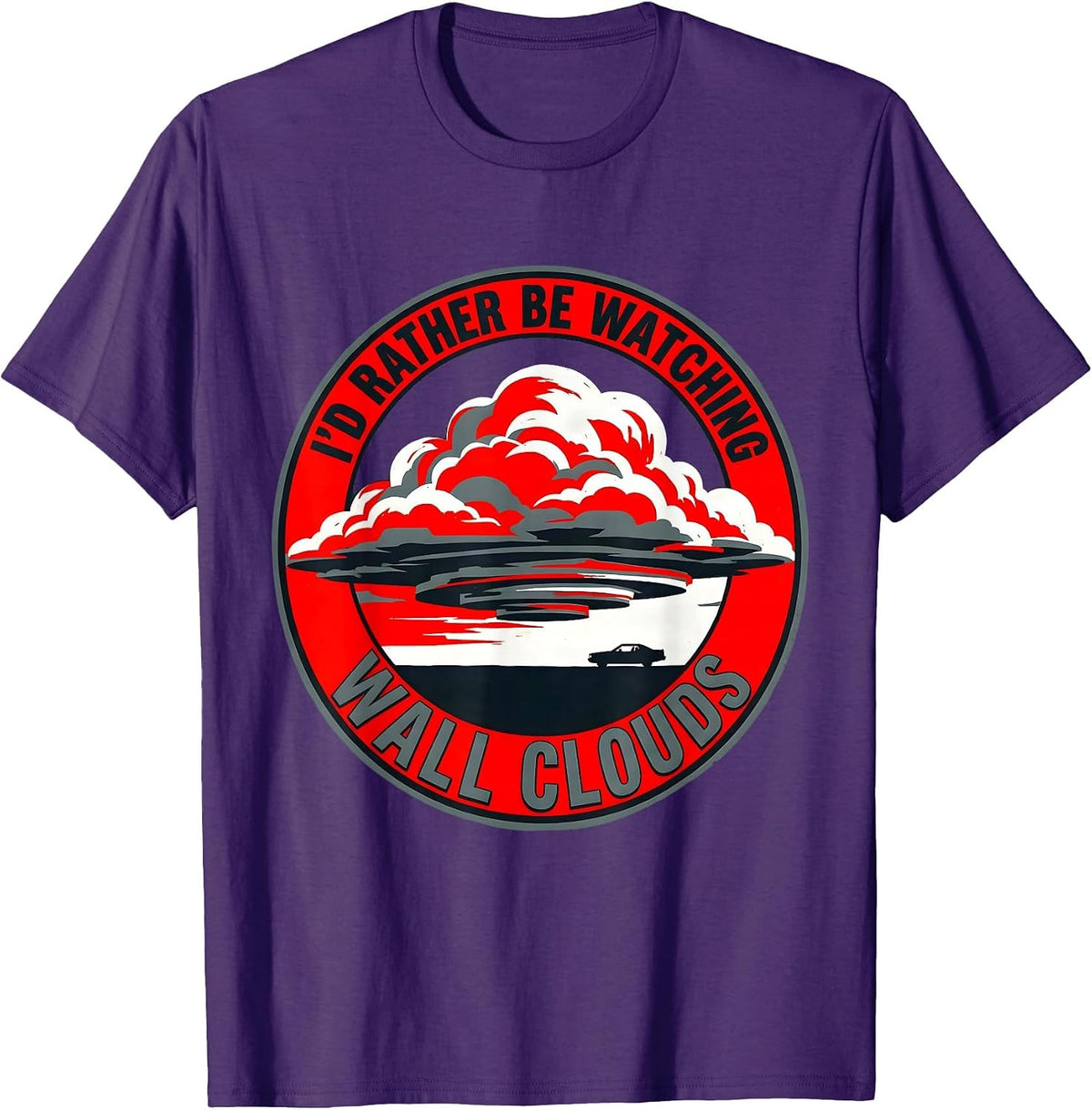 I'd Rather Be Watching Wall Clouds Funny Storm Chaser T-Shirt - Purple