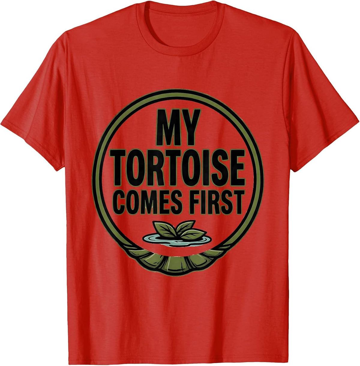 Men's My Tortoise Comes First Funny Turtle Lover Pet Owner Humor T-Shirt - Red